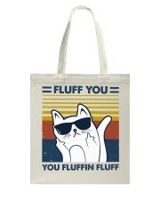 Fluff You You Fluffin Fluff Tote Bag tile