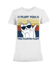Fluff You You Fluffin Fluff Premium Fit Ladies Tee tile
