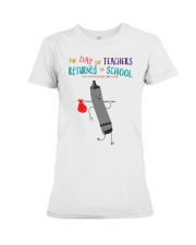 The Day The Teachers Backed To School Style 4 Premium Fit Ladies Tee tile