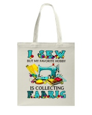 I Sew But My Favorite Hobby Is Collecting Fabric Tote Bag tile