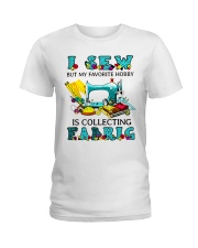 I Sew But My Favorite Hobby Is Collecting Fabric Ladies T-Shirt tile