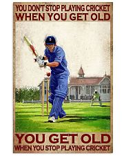 You don't stop playing cricket when old poster 11x17 Poster front