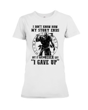 I don't know how my story ends but it will Shirt Premium Fit Ladies Tee tile