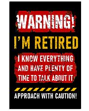 Warning i'm retired I know everything poster 11x17 Poster front