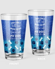 You cant tell me what to do you not my dog tumbler 16oz Pint Glass thumbnail