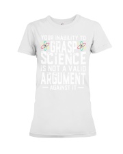 Your inability to grasp science shirt Premium Fit Ladies Tee tile