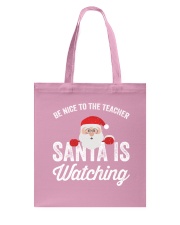 Christmas - BE NICE TO THE SANTA IS WATCHING Tote Bag tile