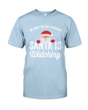 Christmas - BE NICE TO THE SANTA IS WATCHING Classic T-Shirt tile
