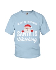 Christmas - BE NICE TO THE SANTA IS WATCHING Youth T-Shirt tile