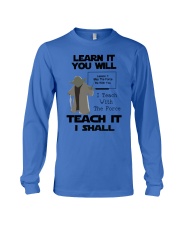 LEARN IT YOU WILL TEACH IT I SHALL Long Sleeve Tee tile