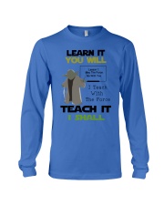 LEARN IT YOU WILL TEACH IT I SHALL TEACHER T-SHIRT Long Sleeve Tee tile
