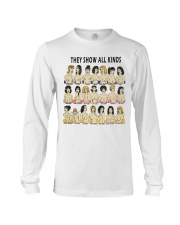 They Show All Kinds Long Sleeve Tee thumbnail