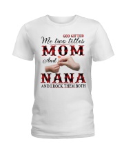 Mom and Nana and i rock them both Ladies T-Shirt thumbnail