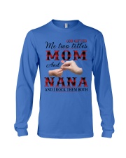 Mom and Nana and i rock them both Long Sleeve Tee thumbnail