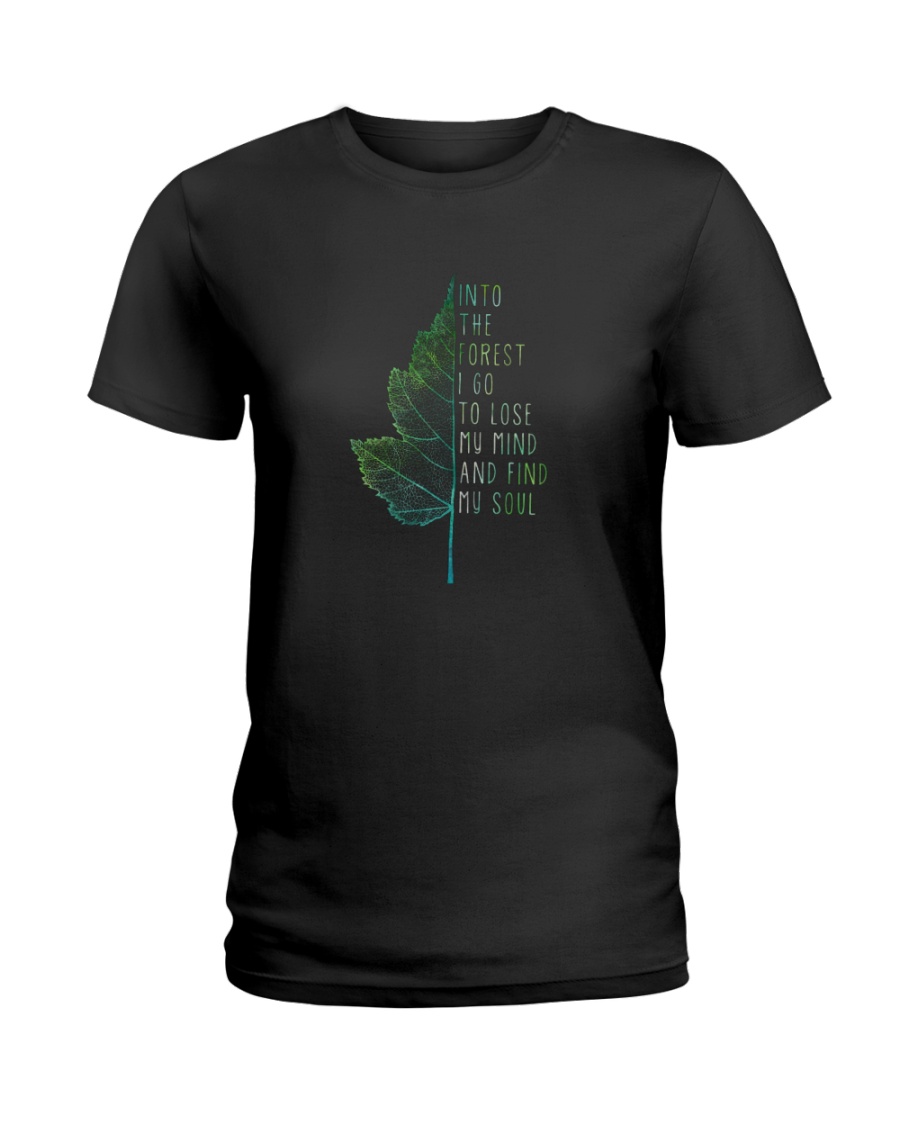 Into the forest I go to lose Ladies T-Shirt
