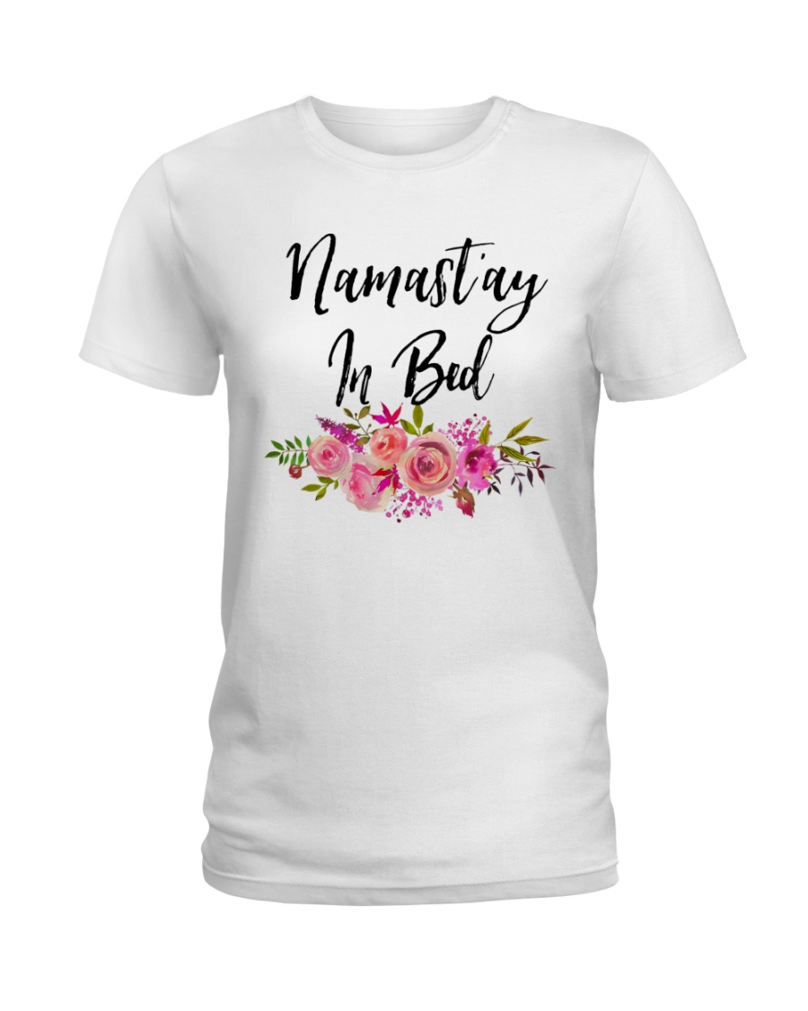 Namast'ay in bed Ladies T-Shirt