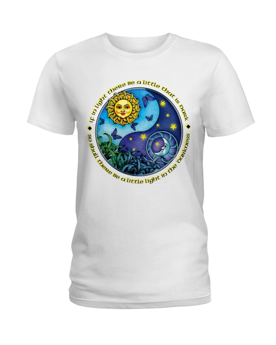 If in light there be a little that is dark Ladies T-Shirt