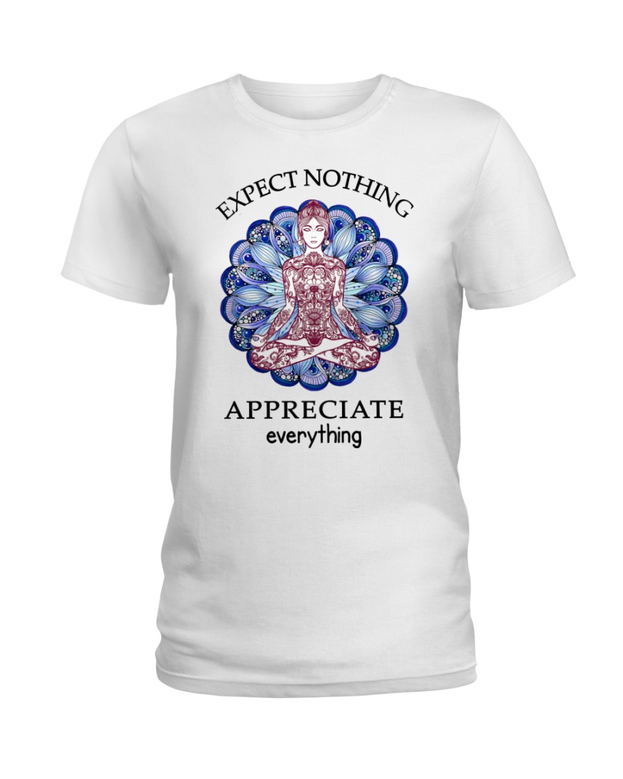 Expect Nothing Appreciate Everything Ladies T-Shirt