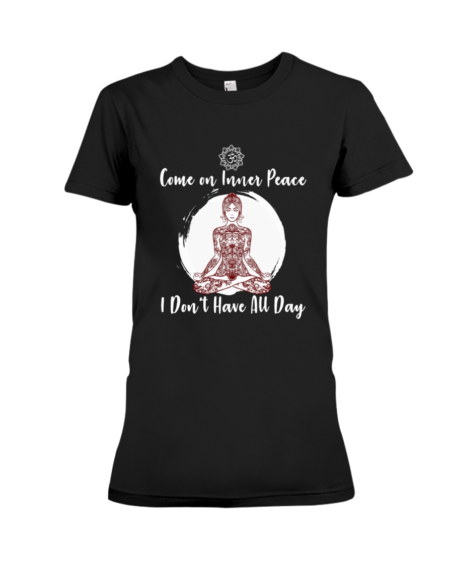 Come on Inner Peace Premium Fit Ladies Tee