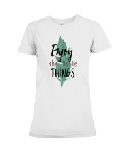 Enjoy the little things Premium Fit Ladies Tee thumbnail