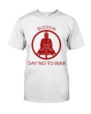 Buddha say no to war Classic T-Shirt thumbnail