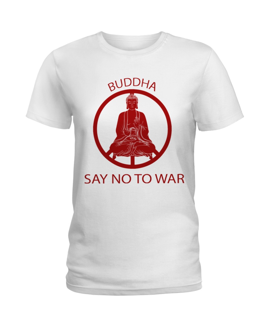 Buddha say no to war Ladies T-Shirt