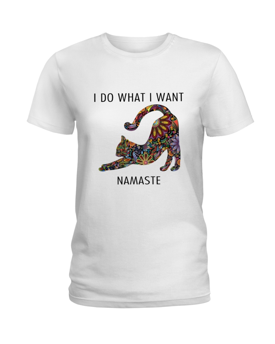 I Do What I Want Namaste Ladies T-Shirt