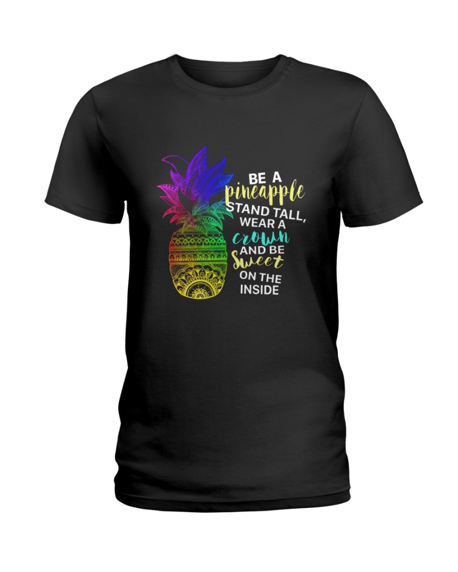 Be a pineapple stand tall wear a crown Ladies T-Shirt
