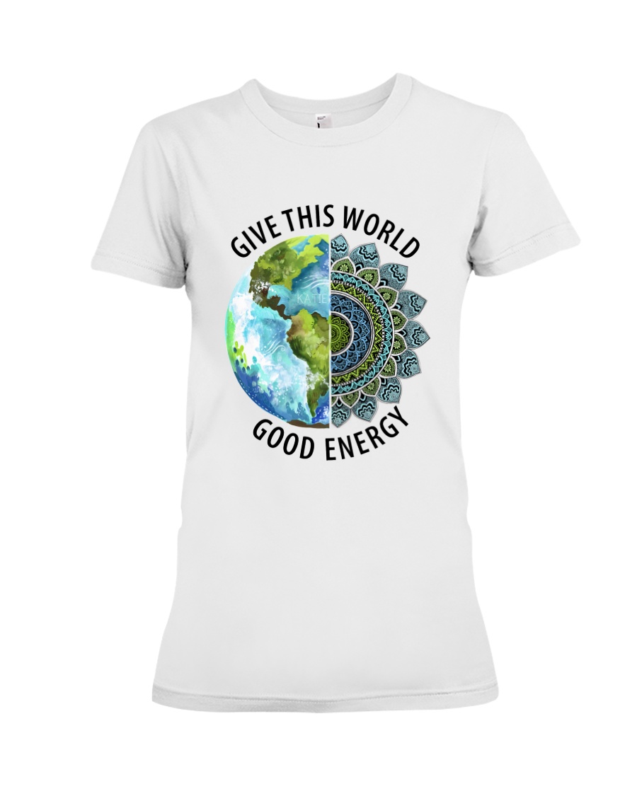 Give the world good energy Premium Fit Ladies Tee