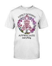 Expect Nothing Appreciate Everything Classic T-Shirt thumbnail