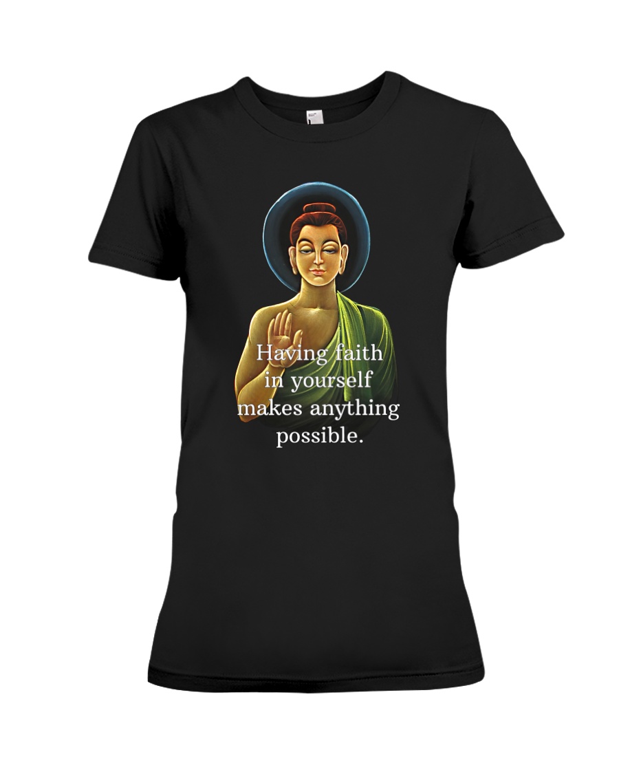 Having faith in yourself makes anything possible Premium Fit Ladies Tee