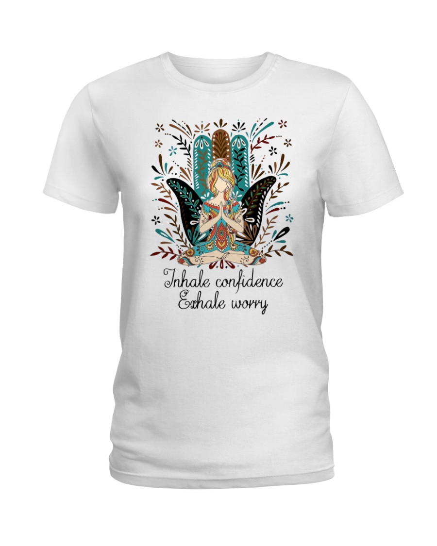 Inhale confidence Ladies T-Shirt
