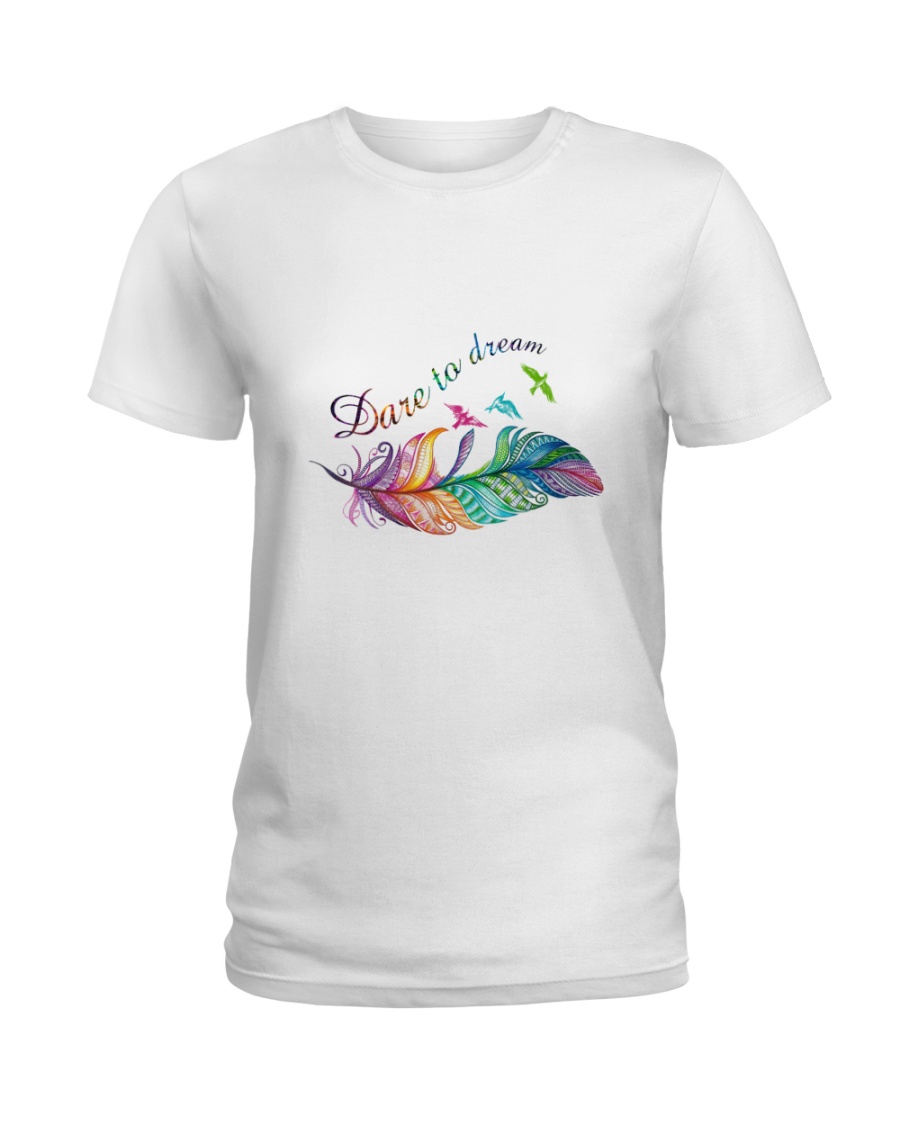 Dare to dream Ladies T-Shirt