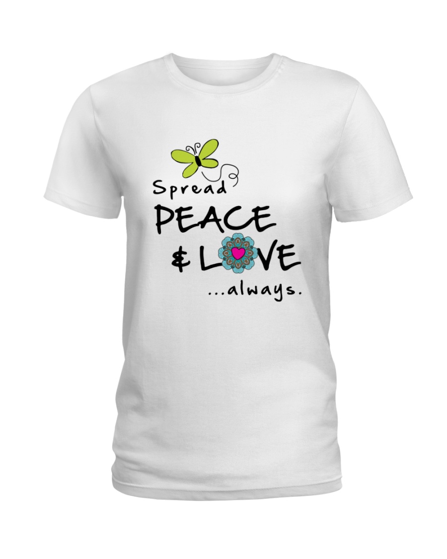 Spread Peace And Love Alway Ladies T-Shirt