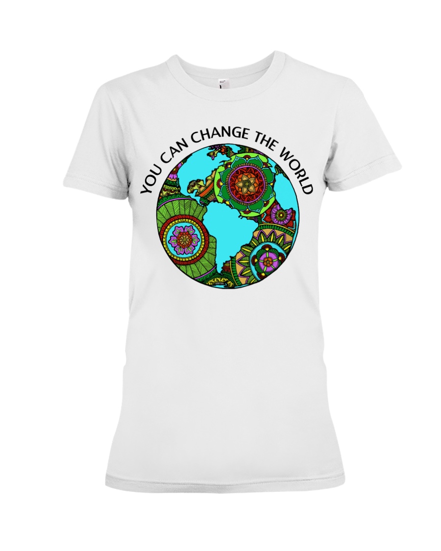 You can change the world Premium Fit Ladies Tee