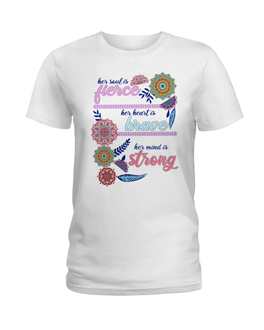 Her soul is fierce her heart is brave Ladies T-Shirt