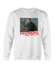 Michael Myers A Real Man Will Chase After You Crewneck Sweatshirt thumbnail