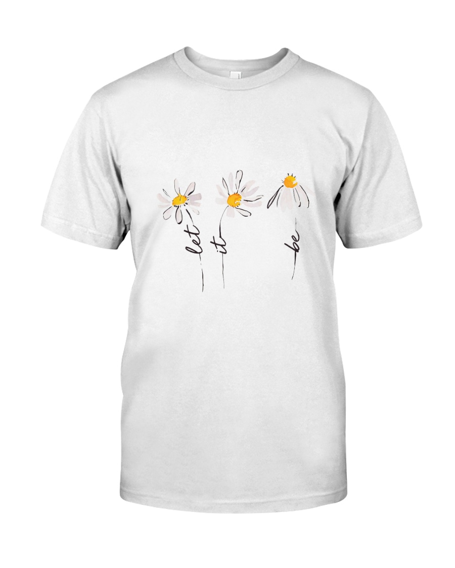 Let It Be Flowers Classic T-Shirt