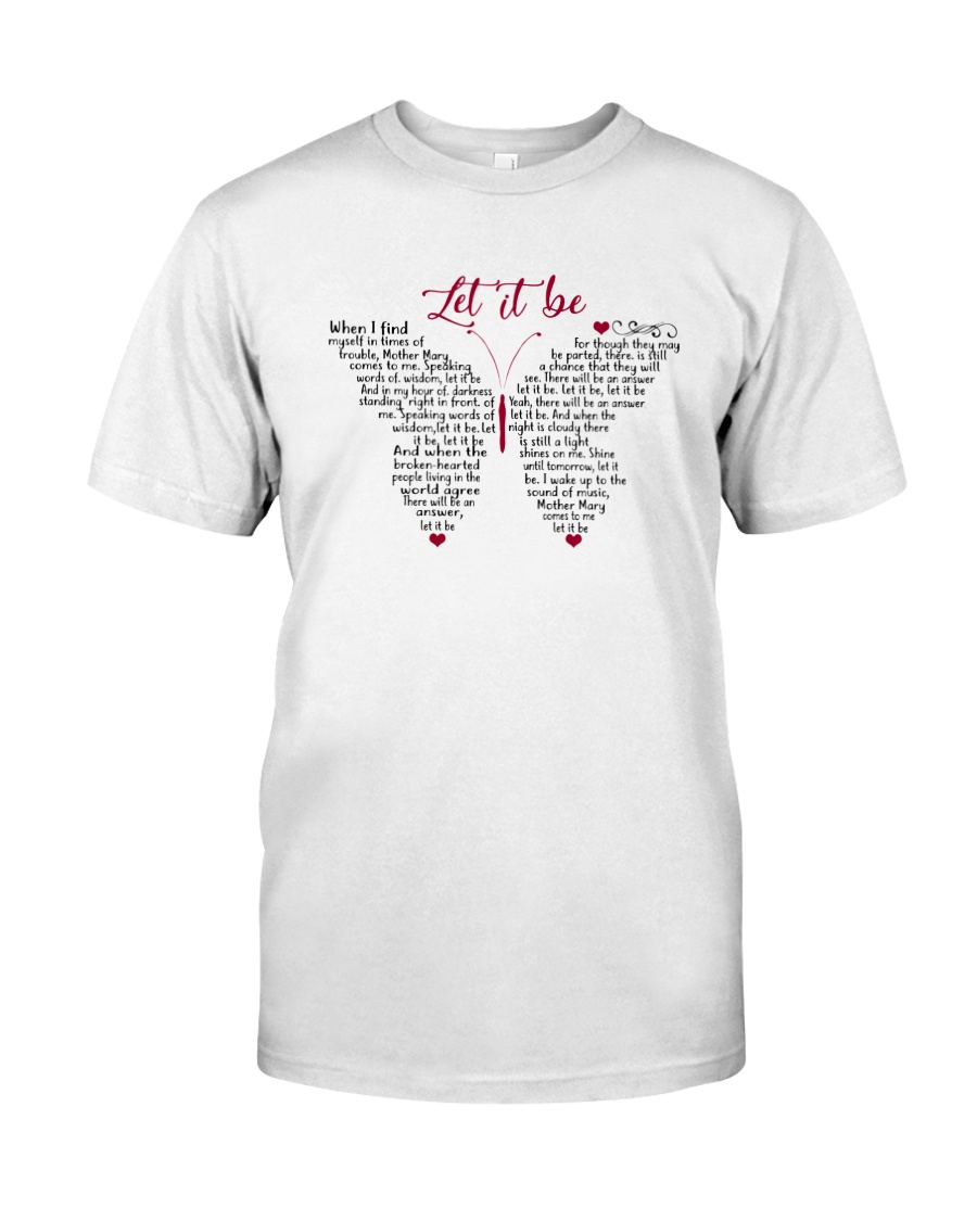 Let It Be Classic T-Shirt