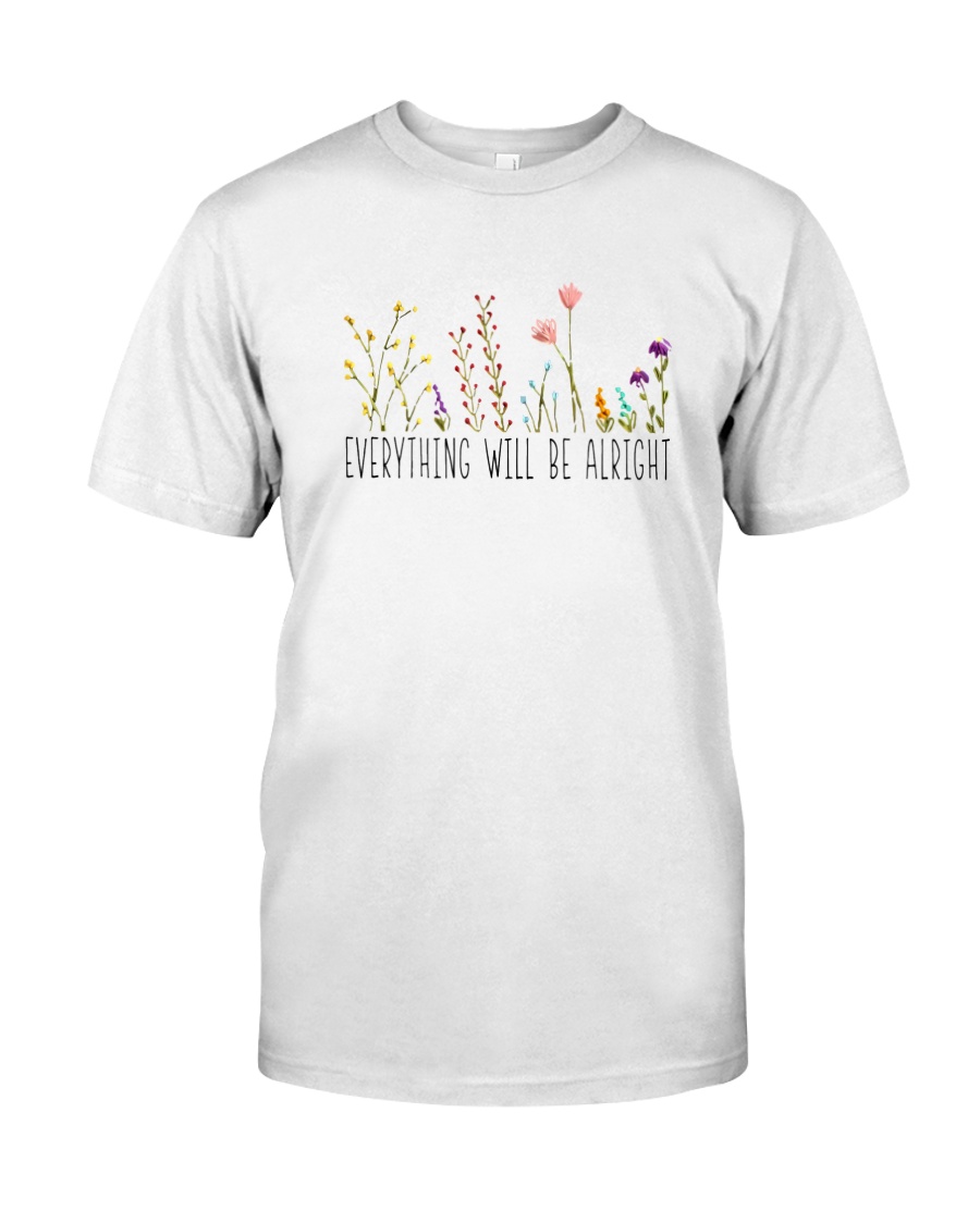 Everything Will Be Alright Classic T-Shirt