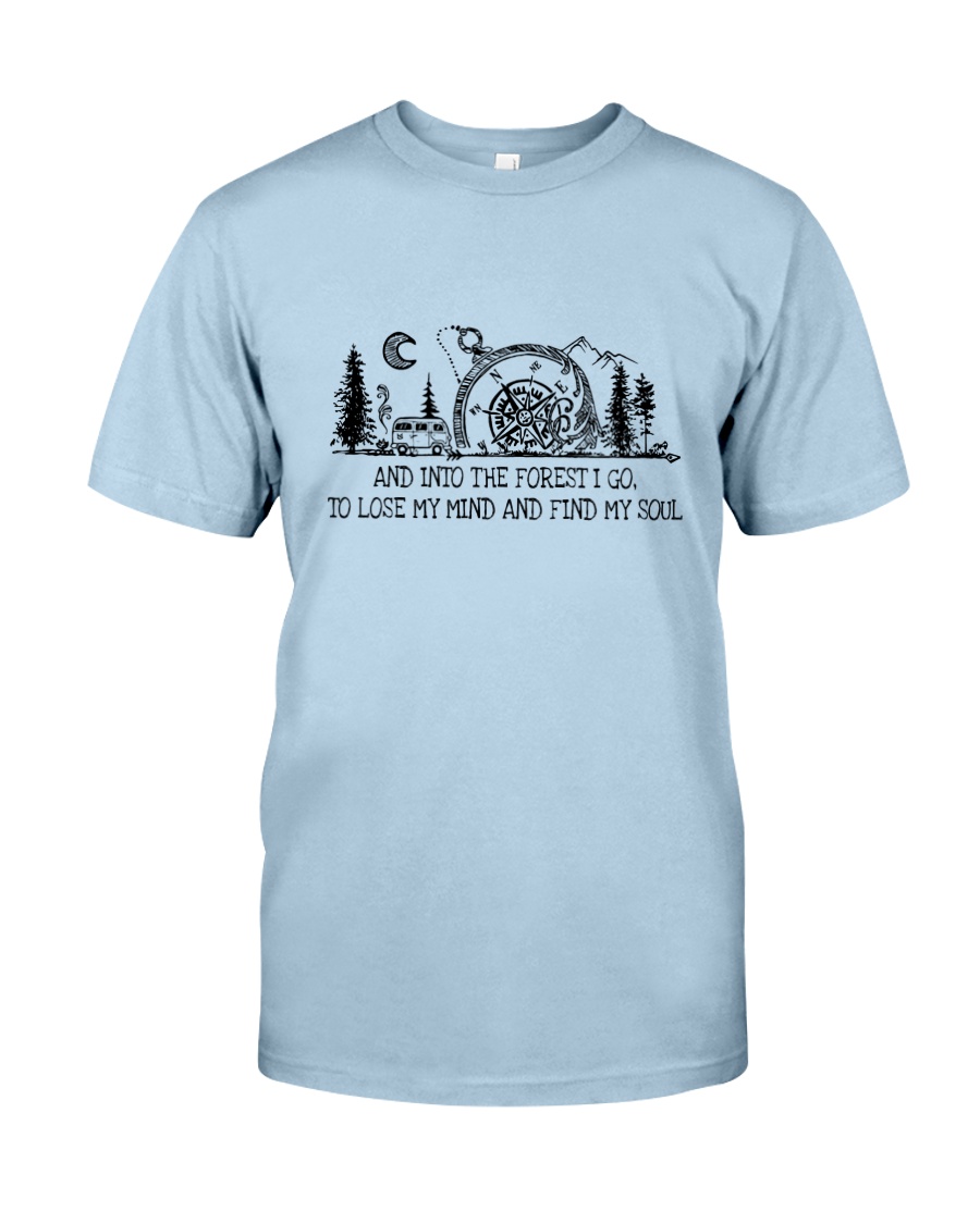 And Into The Forest I Go Classic T-Shirt