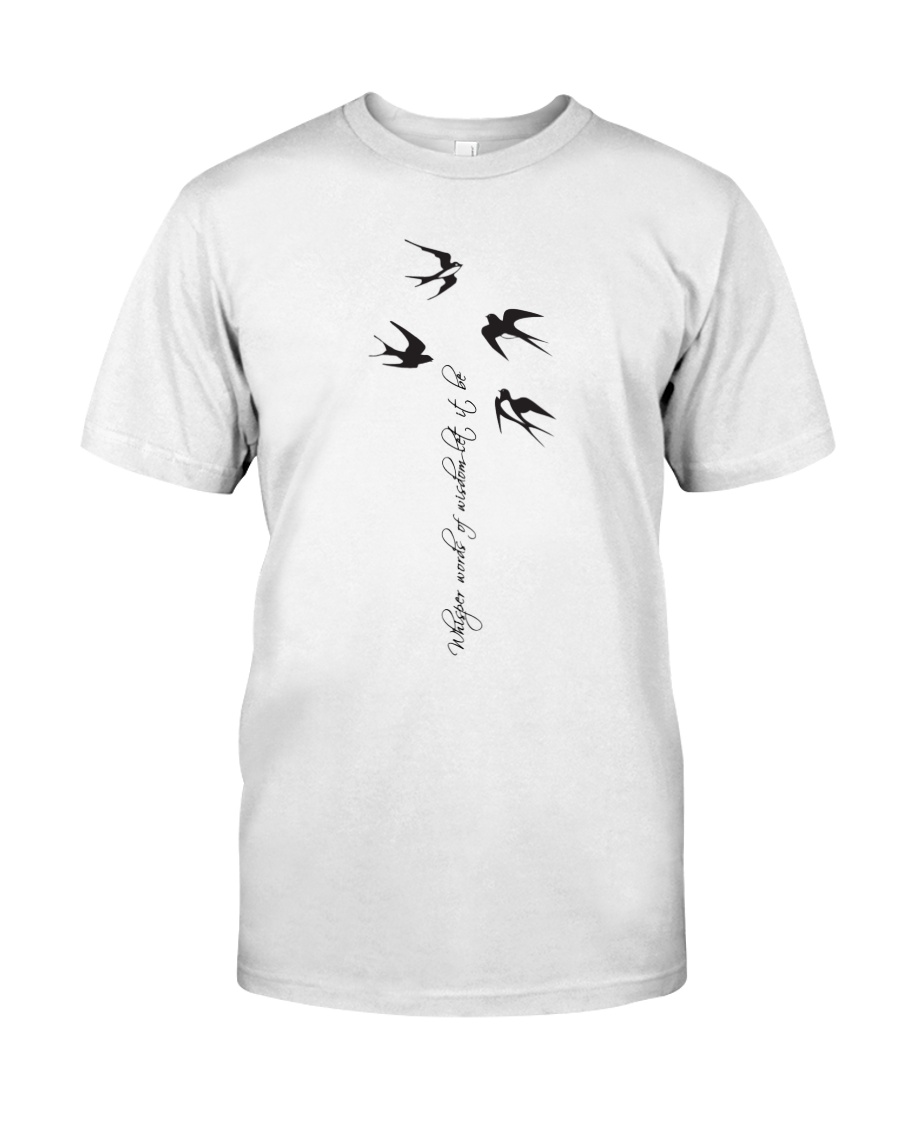 Whisper Words Of Wisdom Classic T-Shirt
