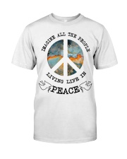 People Living Life In Peace Classic T-Shirt front