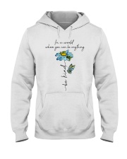 You Can Be Anything Hooded Sweatshirt front