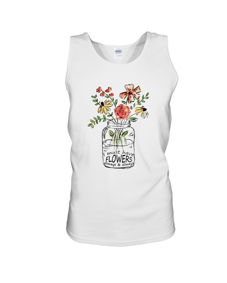 I Must Have Flowers Always And Always Hippie Unisex Tank
