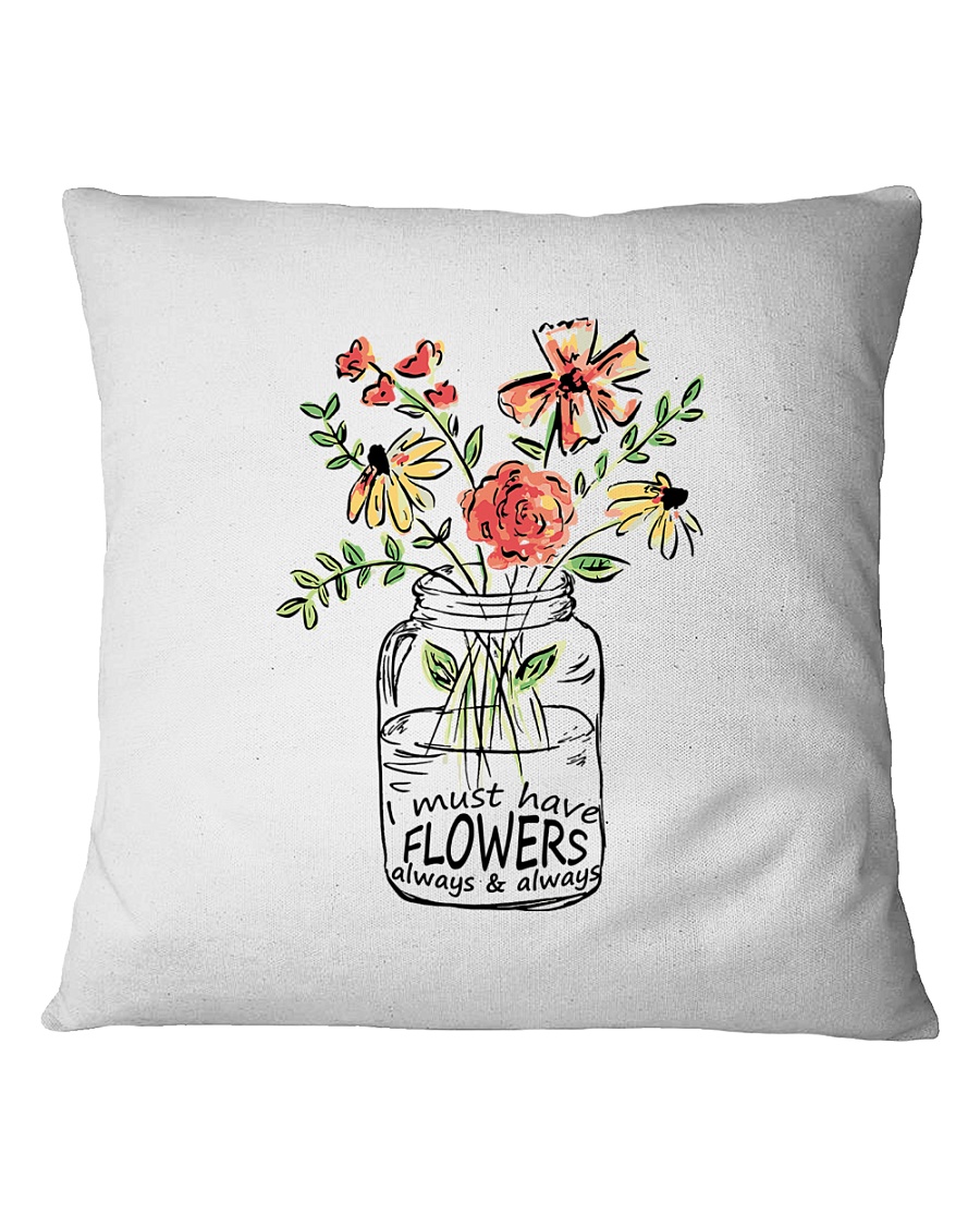 I Must Have Flowers Always And Always Hippie Square Pillowcase
