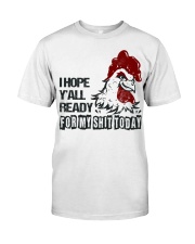 I HOPE Y'ALL READY FOR MY SHIT TODAY Premium Fit Mens Tee thumbnail