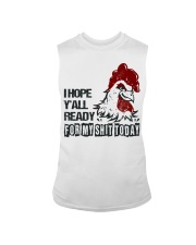 I HOPE Y'ALL READY FOR MY SHIT TODAY Sleeveless Tee thumbnail