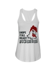 I HOPE Y'ALL READY FOR MY SHIT TODAY Ladies Flowy Tank thumbnail