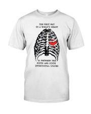 The best way to a womans heart is between shirt Classic T-Shirt front
